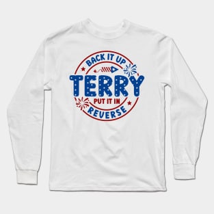 Back It Up Terry Put It In Reverse Fireworks Fun 4th Of July Long Sleeve T-Shirt